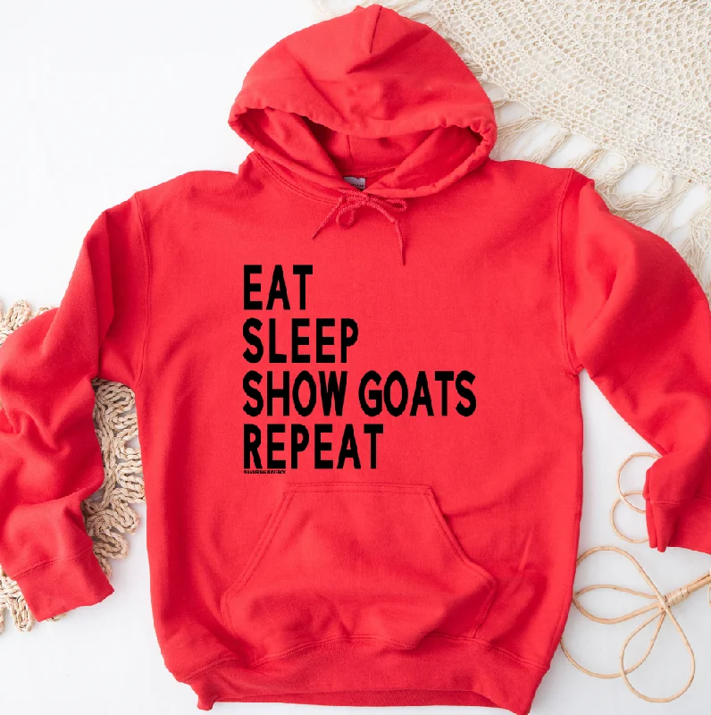 Eat Sleep Show Goats Repeat Hoodie (S-3XL) Unisex - Multiple Colors!