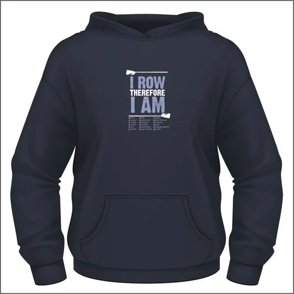 I Row Therefore I Am Hoodie